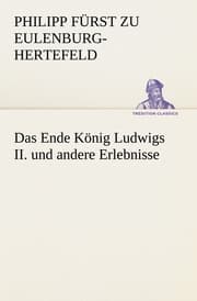 Cover von Das Ende König Ludwigs II.und andere Erlebnisse