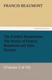 Cover von The Faithful Shepherdess The Works of Francis Beaumont and John Fletcher
