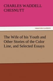 Cover von The Wife of his Youth and Other Stories of the Color Line, and Selected Essays