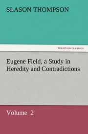 Cover von Eugene Field, a Study in Heredity and Contradictions 2