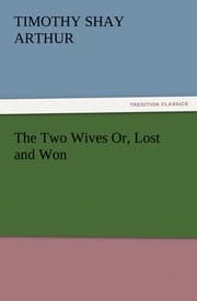Cover von The Two Wives Or, Lost and Won