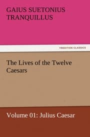 Cover von The Lives of the Twelve Caesars, Volume 01: Julius Caesar