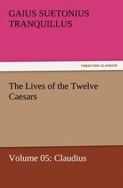 Cover von The Lives of the Twelve Caesars, Volume 05: Claudius