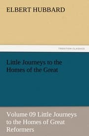 Cover von Little Journeys to the Homes of the Great - Volume 09 Little Journeys to the Homes of Great Reformers