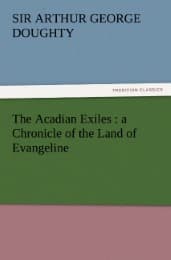 Cover von The Acadian Exiles : a Chronicle of the Land of Evangeline