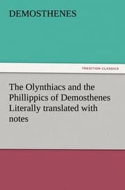 Cover von The Olynthiacs and the Phillippics of Demosthenes Literally translated with notes