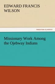 Cover von Missionary Work Among the Ojebway Indians
