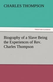 Cover von Biography of a Slave Being the Experiences of Rev.Charles Thompson