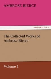 Cover von The Collected Works of Ambrose Bierce, Volume 1