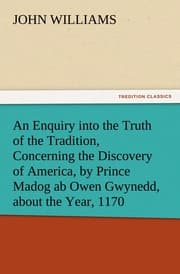 Cover von An Enquiry into the Truth of the Tradition, Concerning the Discovery of America, by Prince Madog ab Owen Gwynedd, about the Year, 1170