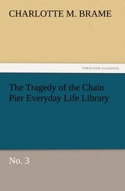 Cover von The Tragedy of the Chain Pier Everyday Life Library No.3
