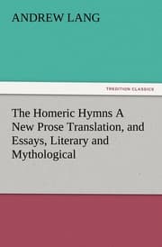Cover von The Homeric Hymns A New Prose Translation, and Essays, Literary and Mythological