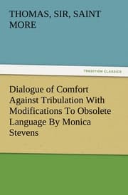 Cover von Dialogue of Comfort Against Tribulation With Modifications To Obsolete Language By Monica Stevens