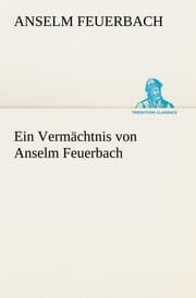 Cover von Ein Vermächtnis von Anselm Feuerbach