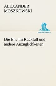 Cover von Die Ehe im Rückfall und andere Anzüglichkeiten