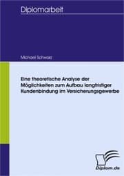 Cover von Eine theoretische Analyse der Möglichkeiten zum Aufbau langfristiger Kundenbindung im Versicherungsgewerbe