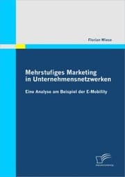 Cover von Mehrstufiges Marketing in Unternehmensnetzwerken: Eine Analyse am Beispiel der E-Mobility