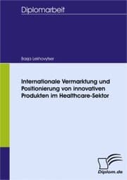 Cover von Internationale Vermarktung und Positionierung von innovativen Produkten im Healthcare-Sektor