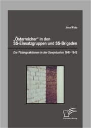 Cover von 'Österreicher' in den SS-Einsatzgruppen und SS-Brigaden: Die Tötungsaktionen in der Sowjetunion 1941-1942