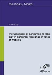 Cover von The willingness of consumers to take part in consumer resistance in times of Web 2.0