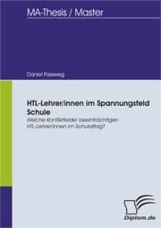 Cover von HTL-Lehrer/innen im Spannungsfeld Schule: Welche Konfliktfelder beeinträchtigen HTL-Lehrer/innen im Schulalltag?