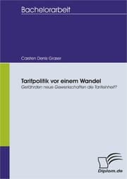 Cover von Tarifpolitik vor einem Wandel - Gefährden neue Gewerkschaften die Tarifeinheit?
