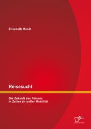 Cover von Reisesucht: Die Zukunft des Reisens in Zeiten virtueller Mobilität