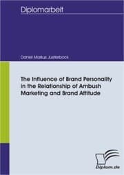 Cover von The Influence of Brand Personality in the Relationship of Ambush Marketing and Brand Attitude