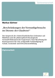Cover von 'Beschränkungen des Vernunftgebrauchs im Dienste des Glaubens?'