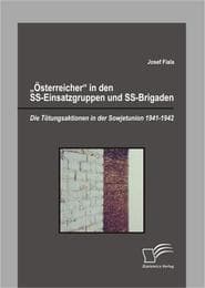 Cover von 'Österreicher' in den SS-Einsatzgruppen und SS-Brigaden: Die Tötungsaktionen in der Sowjetunion 1941-1942