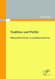 Cover von Tradition und Politik - Ethnonationalismus im postkolonialen Fiji