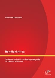 Cover von Rundfunkkrieg: Deutsche und britische Radiopropaganda im Zweiten Weltkrieg