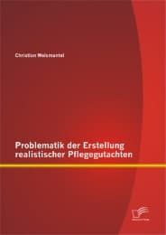 Cover von Problematik der Erstellung realistischer Pflegegutachten