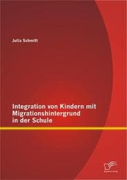 Cover von Integration von Kindern mit Migrationshintergrund in der Schule