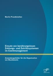 Cover von Einsatz von berührungslosen Zahlungs- und Zutrittssystemen im Eventmanagement: Anwendungsfelder für die Organisation von Musikevents