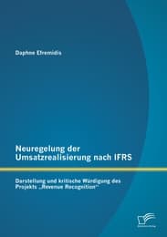Cover von Neuregelung der Umsatzrealisierung nach IFRS: Darstellung und kritische Würdigung des Projekts 'Revenue Recognition'