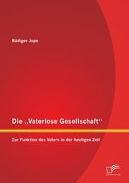 Cover von Die 'Vaterlose Gesellschaft': Zur Funktion des Vaters in der heutigen Zeit
