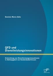 Cover von QFD und Dienstleistungsinnovationen: Entwicklung von Dienstleistungsinnovationen in Abhängigkeit von Kundenbedürfnissen