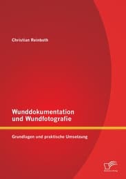 Cover von Wunddokumentation und Wundfotografie: Grundlagen und praktische Umsetzung