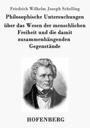 Cover von Philosophische Untersuchungen über das Wesen der menschlichen Freiheit und die damit zusammenhängenden Gegenstände