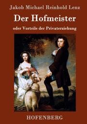 Cover von Der Hofmeister oder Vorteile der Privaterziehung