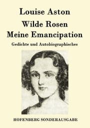 Cover von Wilde Rosen / Freischärler-Reminiscenzen / Meine Emancipation