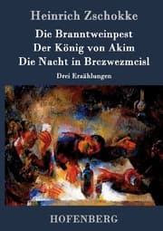 Cover von Die Branntweinpest / Der König von Akim / Die Nacht in Brczwezmcisl
