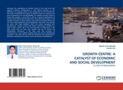 Cover von GROWTH CENTRE: A CATALYST OF ECONOMIC AND SOCIAL DEVELOPMENT