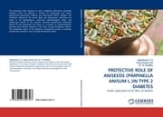 Cover von PROTECTIVE ROLE OF ANISEEDS (PIMPINELLA ANISUM L.)IN TYPE 2 DIABETES