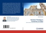 Cover von Christian Theology is Trinitarian in Origin