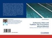 Cover von Euthanasia, Ethics and Tradition: The 21st Century African Dilemma
