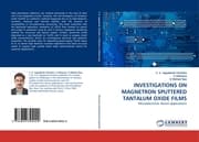 Cover von INVESTIGATIONS ON MAGNETRON SPUTTERED TANTALUM OXIDE FILMS
