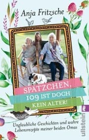 Cover von »Spätzchen, 109 ist doch kein Alter«