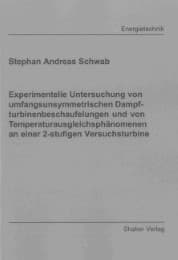 Cover von Experimentelle Untersuchung von umfangsunsymmetrischen Dampfturbinenbeschaufelungen und von Temperaturausgleichsphänomenen an einer 2-stufigen Versuchsturbine